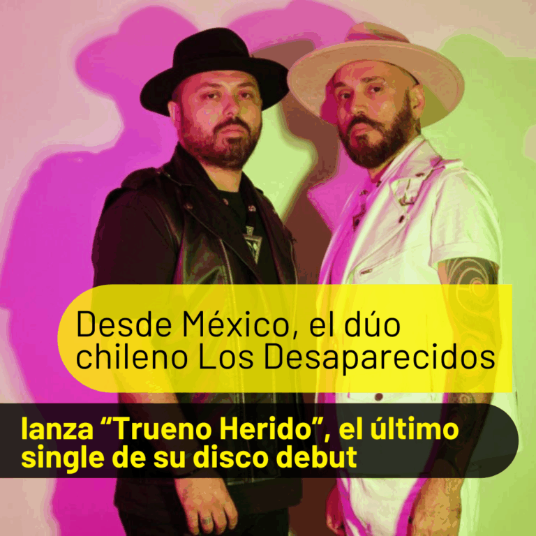 Desde México, el dúo chileno Los Desaparecidos lanza “Trueno Herido”, el último single de su disco debut